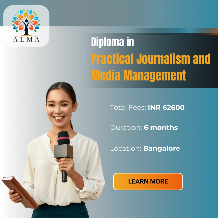Diploma In Practical Journalism & Media Management at ALMA MEDIA SCHOOL, Bengaluru/Bangalore